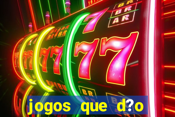 jogos que d?o dinheiro sem depósito