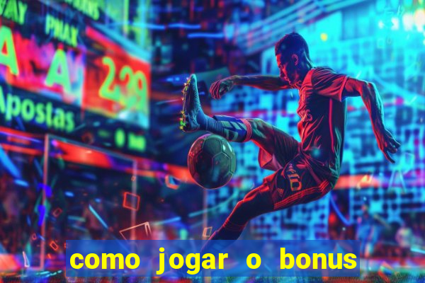 como jogar o bonus do 1win