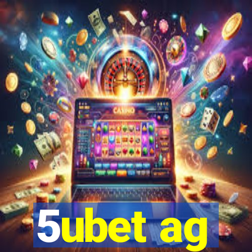 5ubet ag