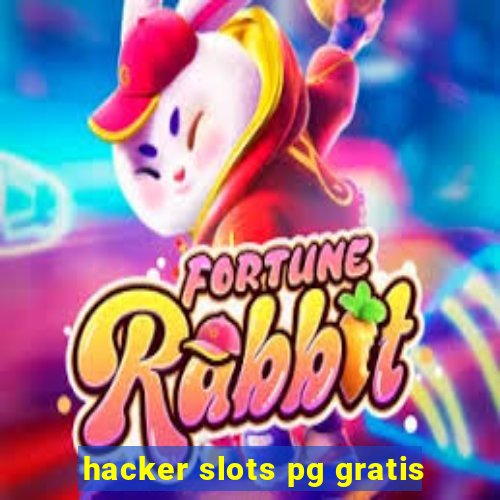 hacker slots pg gratis