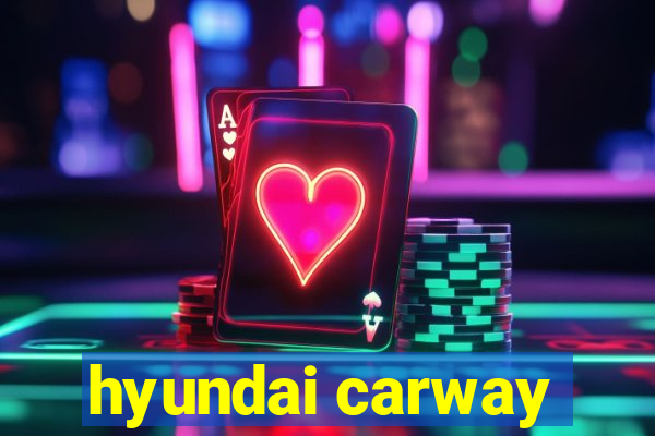 hyundai carway