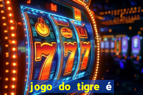 jogo do tigre é legalizado no brasil