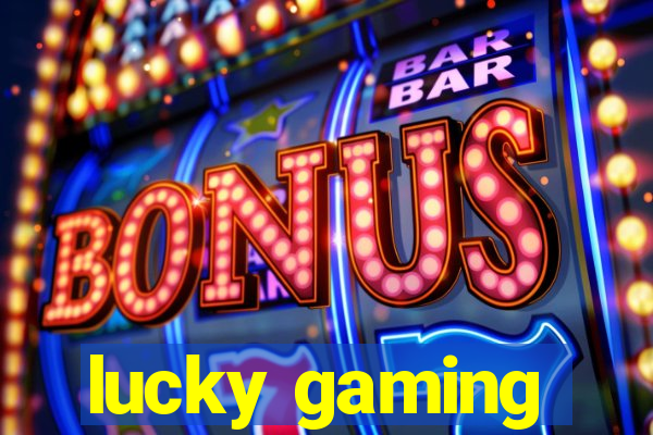 lucky gaming