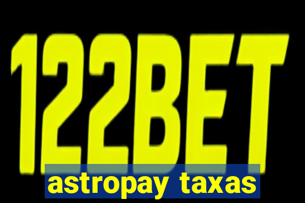 astropay taxas