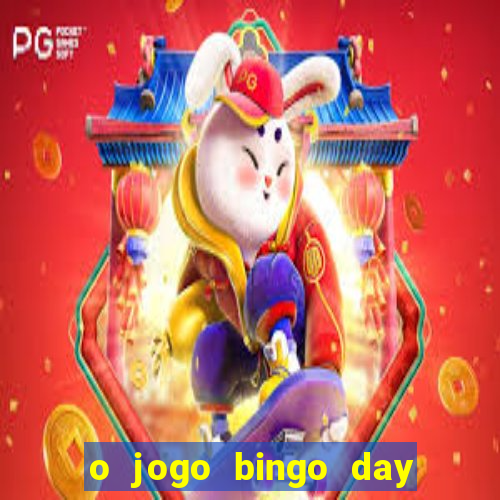 o jogo bingo day paga mesmo