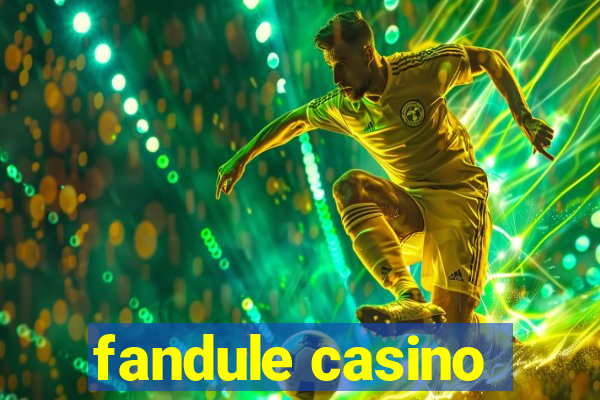 fandule casino