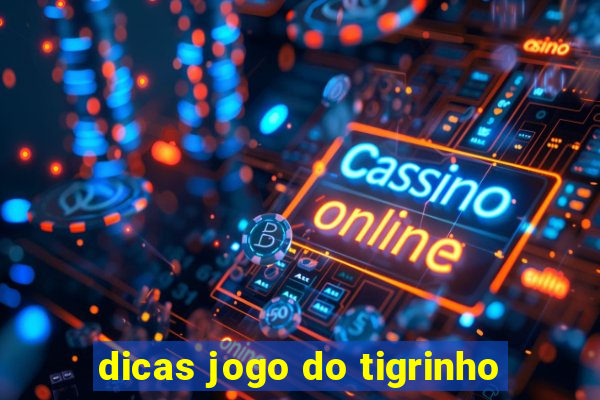 dicas jogo do tigrinho