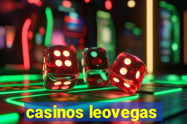 casinos leovegas