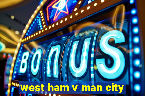 west ham v man city