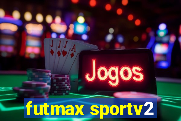 futmax sportv2