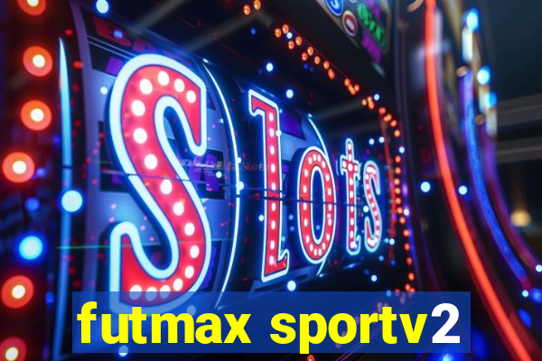 futmax sportv2