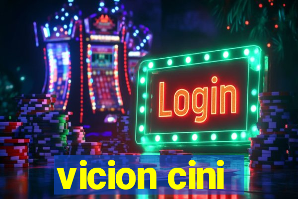 vicion cini