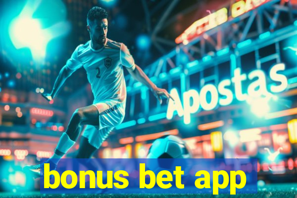 bonus bet app