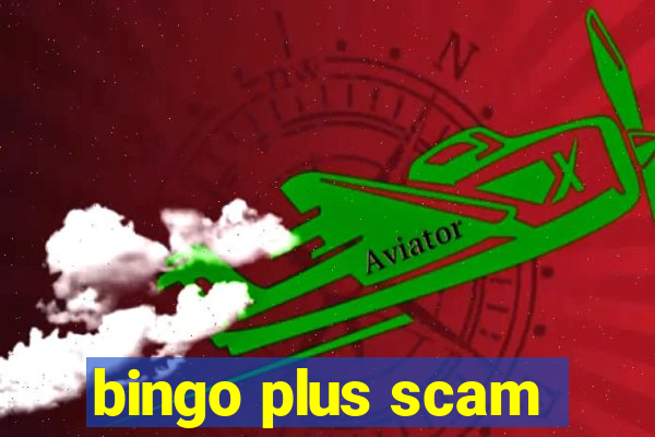 bingo plus scam