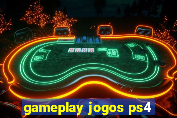 gameplay jogos ps4