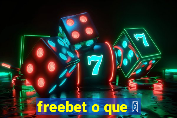 freebet o que 茅