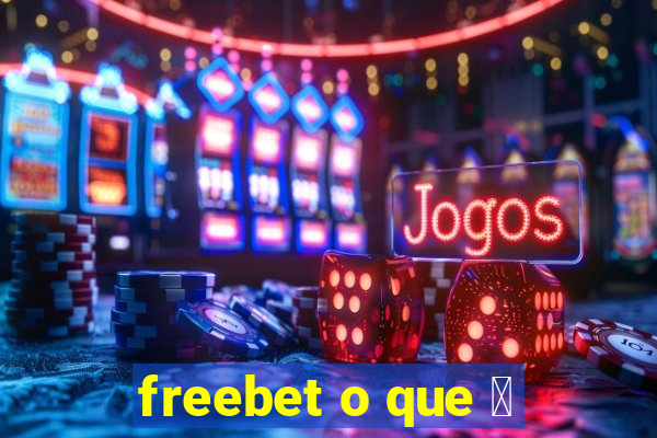 freebet o que 茅