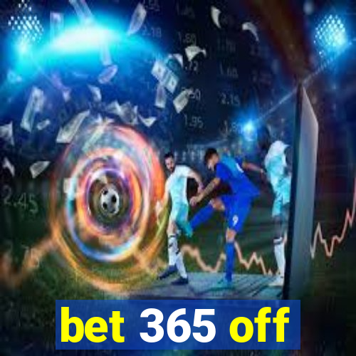 bet 365 off