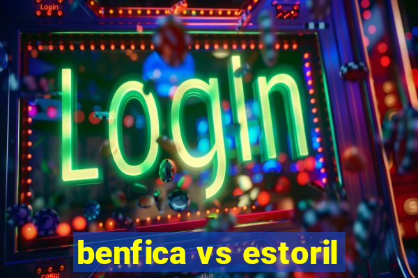 benfica vs estoril