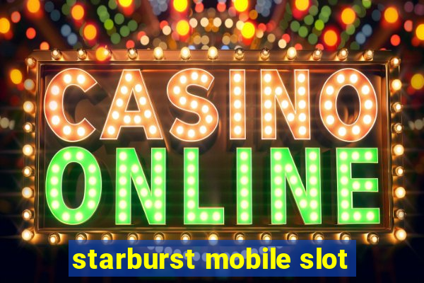 starburst mobile slot