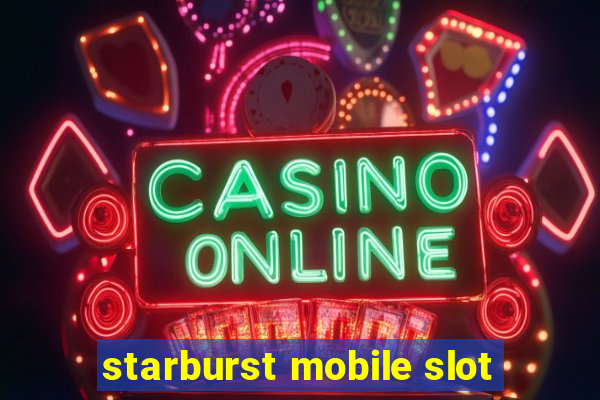 starburst mobile slot