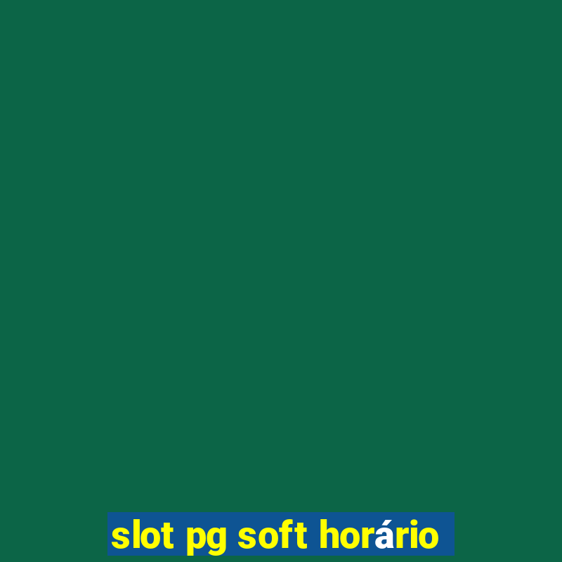 slot pg soft horário