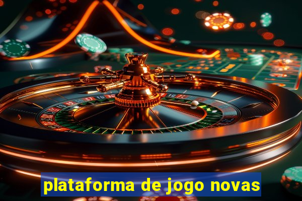 plataforma de jogo novas