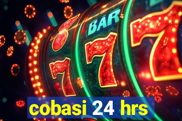 cobasi 24 hrs