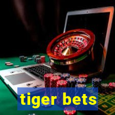 tiger bets