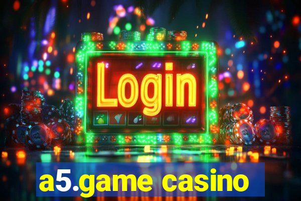 a5.game casino