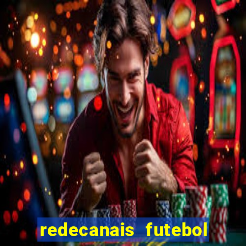 redecanais futebol ao vivo