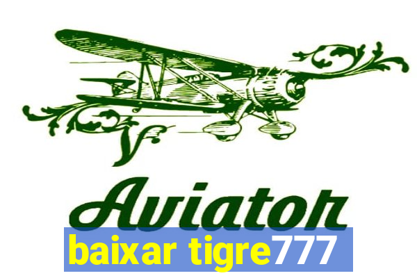 baixar tigre777