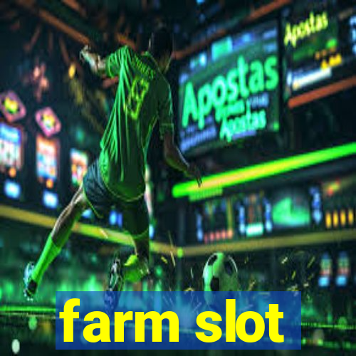 farm slot