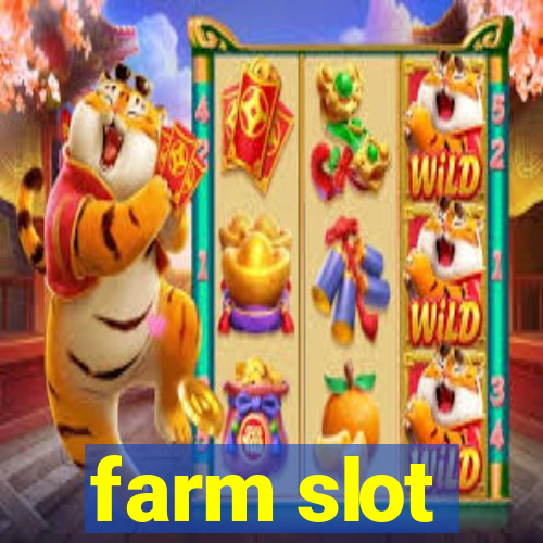 farm slot