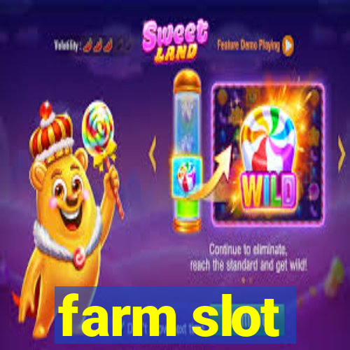 farm slot