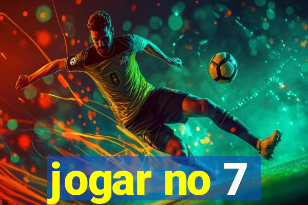 jogar no 7