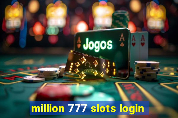 million 777 slots login