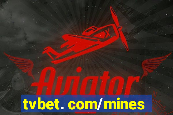 tvbet. com/mines