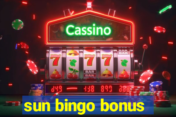 sun bingo bonus