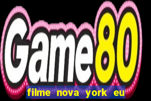 filme nova york eu te amo