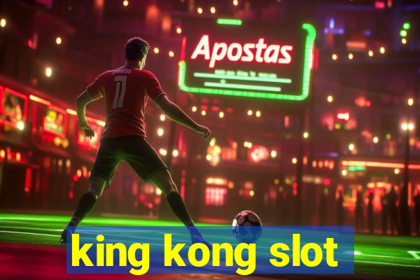 king kong slot