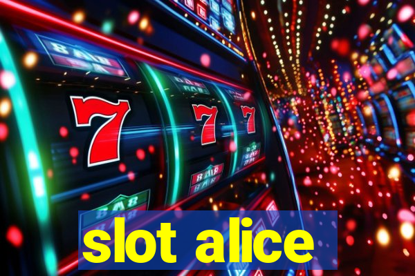 slot alice