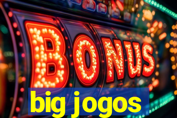 big jogos