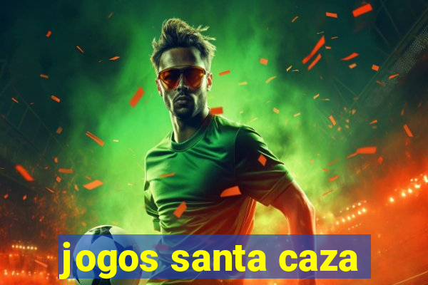 jogos santa caza