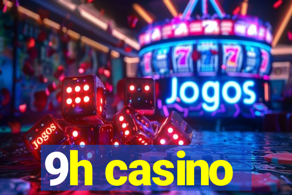 9h casino