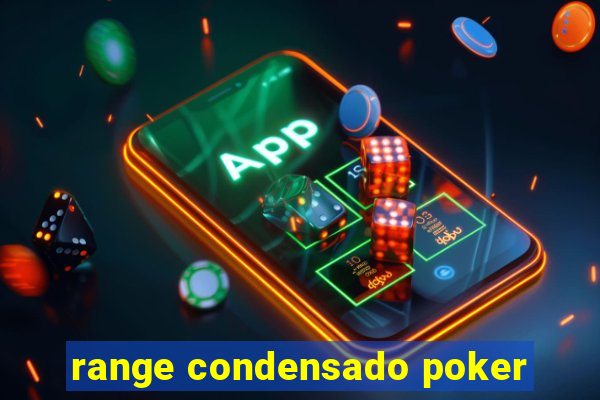 range condensado poker