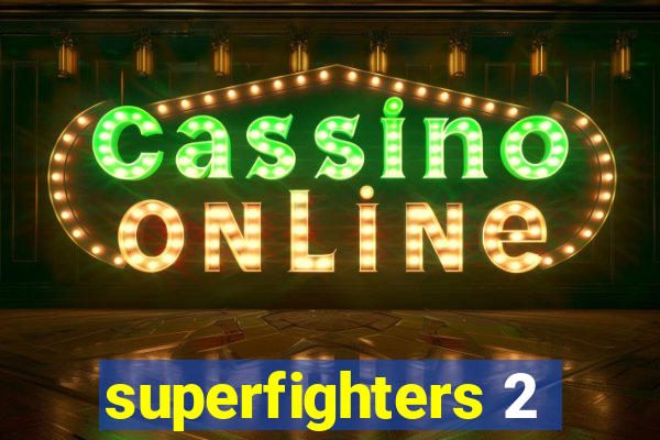 superfighters 2