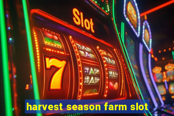 harvest season farm slot