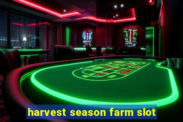 harvest season farm slot