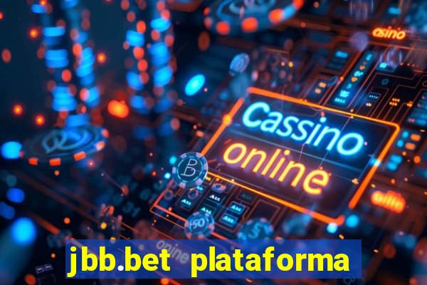 jbb.bet plataforma de jogos